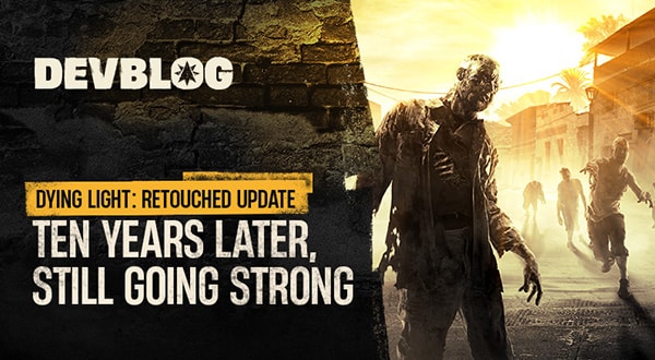 Dying Light: Enhanced Update Launches June 26