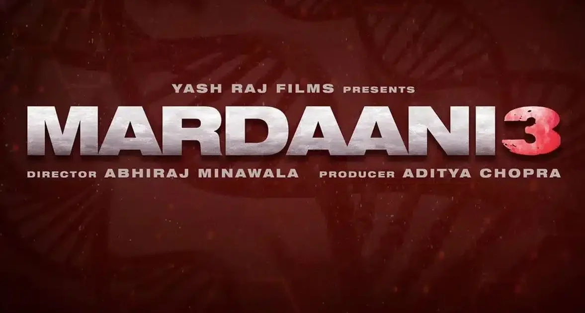 YRF Implements Strategic Release for Mardaani 3 as Anticipation Grows with Strong Trailer