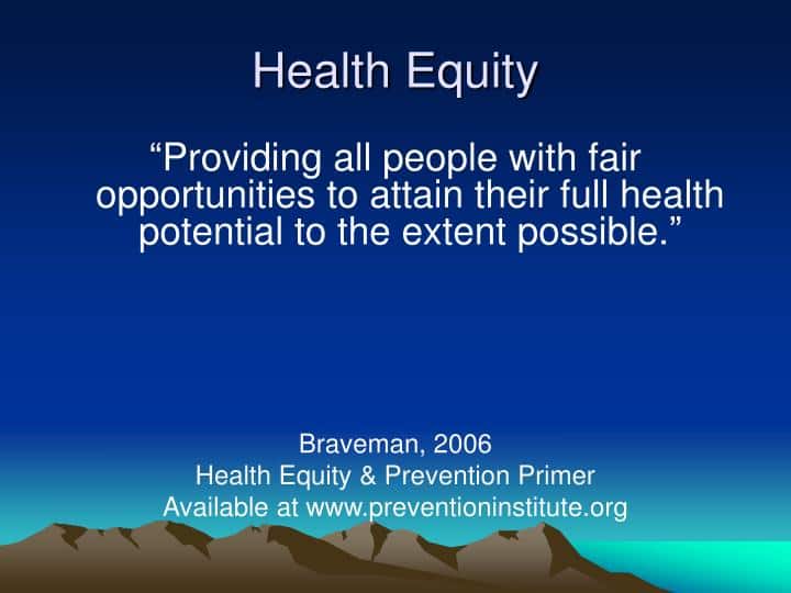 Health equity: Ensuring everyone can reach their full health potential