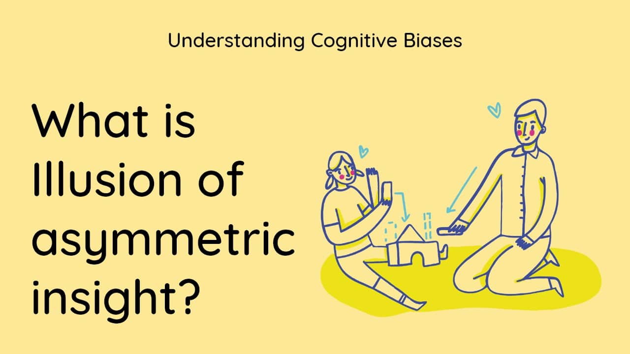 illusion of asymmetric insight explained