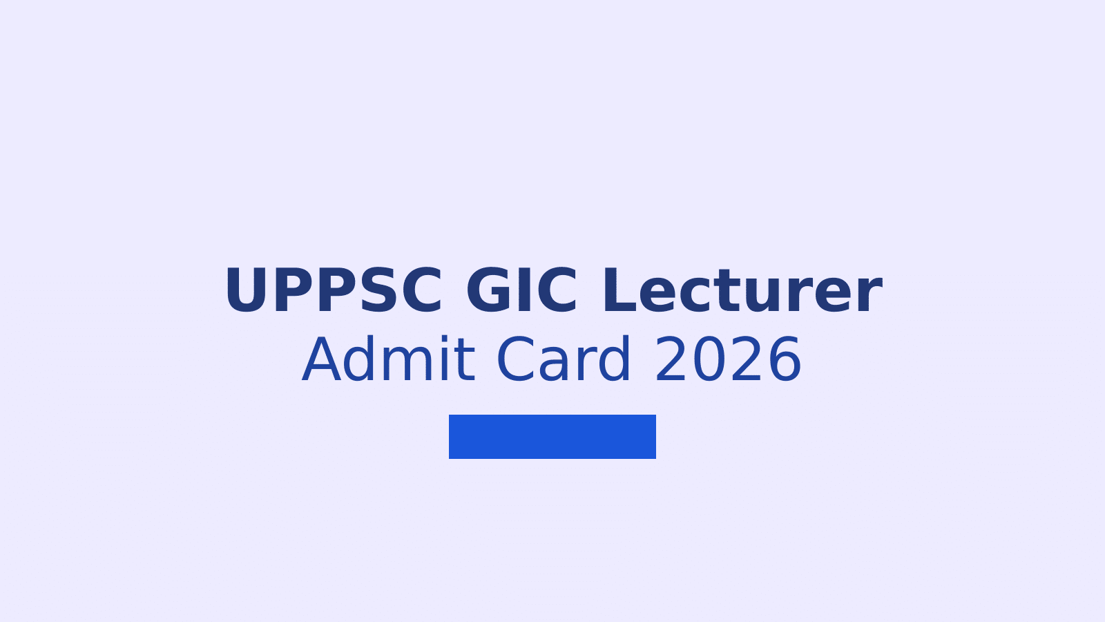 UPPSC GIC Lecturer admit card 2026